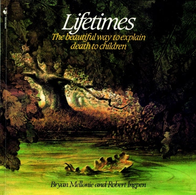 Lifetimes - A Beautiful Way to Explain Death to Children