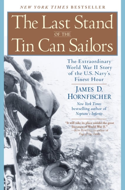 The Last Stand of the Tin Can Soldiers - The Extraordinary World War II Story of the Us Navy’s Finest Hour