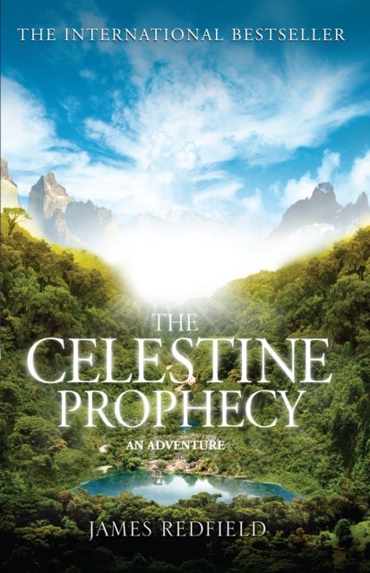 The Celestine Prophecy - how to refresh your approach to tomorrow with a new understanding, energy and optimism