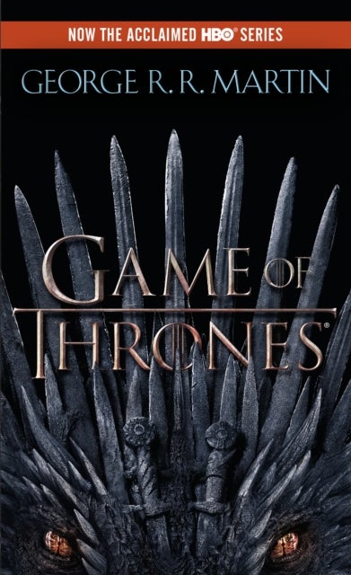 A Game of Thrones (HBO Tie-in Edition) - A Song of Ice and Fire: Book One