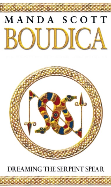 Boudica: Dreaming The Serpent Spear - (Boudica 4)