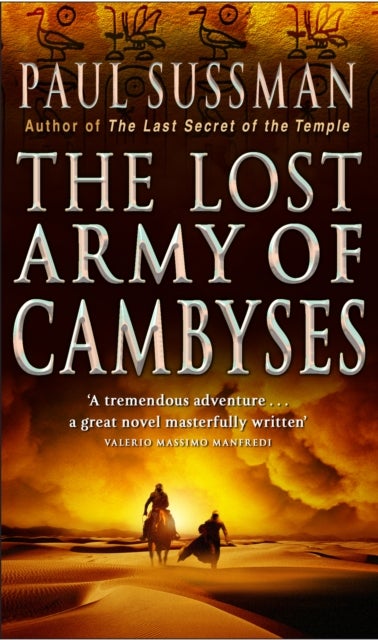 The Lost Army Of Cambyses - a heart-pounding and adrenalin – fuelled adventure thriller set in Egypt