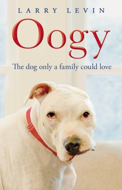 Oogy - The Dog Only a Family Could Love