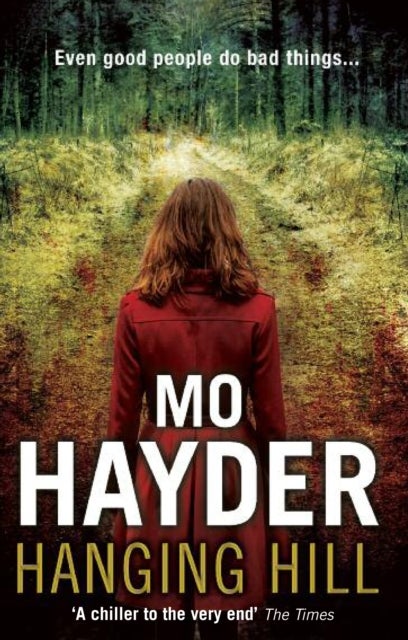 Hanging Hill - a terrifying, taut and spine-tingling thriller from bestselling author Mo Hayder