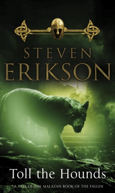 Toll The Hounds - The Malazan Book of the Fallen 8