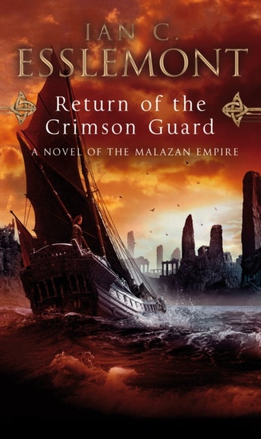 Return Of The Crimson Guard - a compelling, evocative and action-packed epic fantasy that will keep you gripped