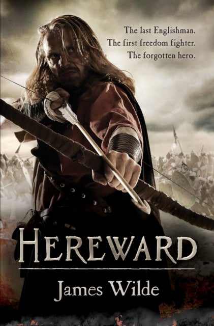 Hereward - (The Hereward Chronicles: book 1): A gripping and action-packed novel of Norman adventure…