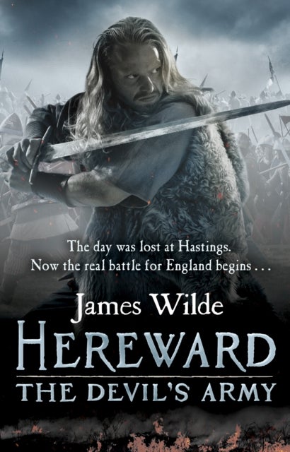 Hereward: The Devil's Army (The Hereward Chronicles: book 2) - A high-octane historical adventure set in Norman England…