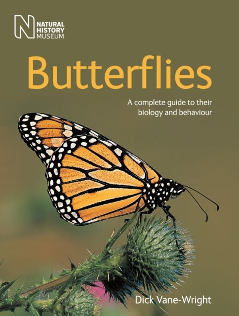 Butterflies - A Complete Guide to Their Biology and Behaviour