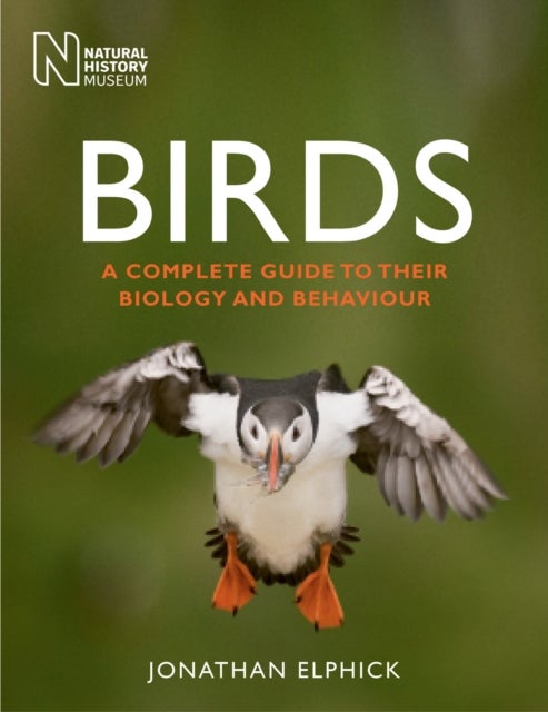 Birds - A Complete Guide to Their Biology and Behaviour