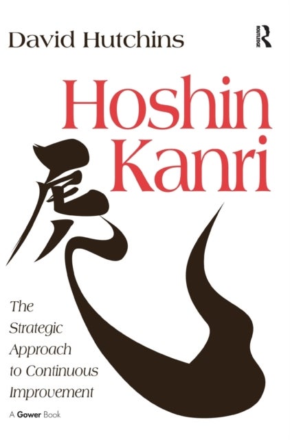 Hoshin Kanri - The Strategic Approach to Continuous Improvement