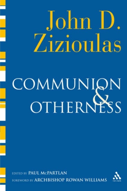 Communion and Otherness - Further Studies in Personhood and the Church