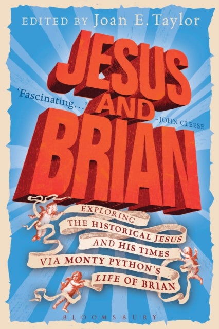 Jesus and Brian - Exploring the Historical Jesus and his Times via Monty Python's Life of Brian