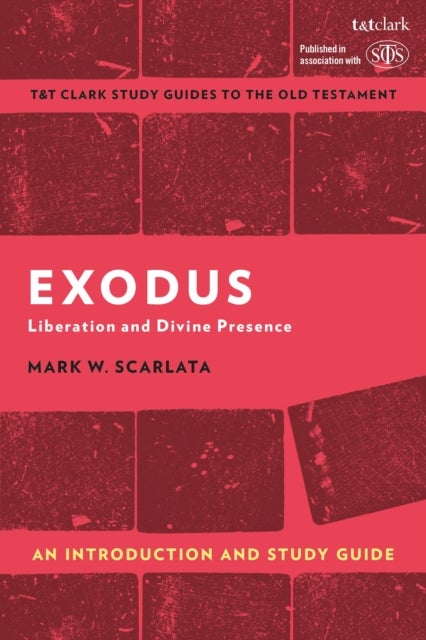 Exodus: An Introduction and Study Guide - Liberation and Divine Presence