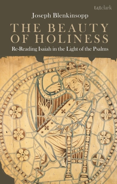 The Beauty of Holiness - Re-Reading Isaiah in the Light of the Psalms