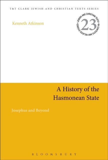A History of the Hasmonean State - Josephus and Beyond