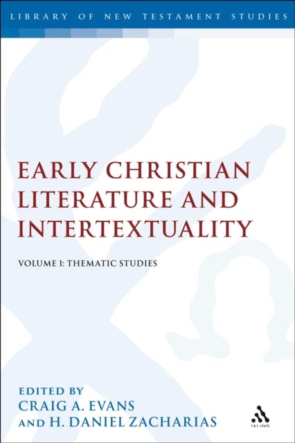 Early Christian Literature and Intertextuality - Volume 1: Thematic Studies