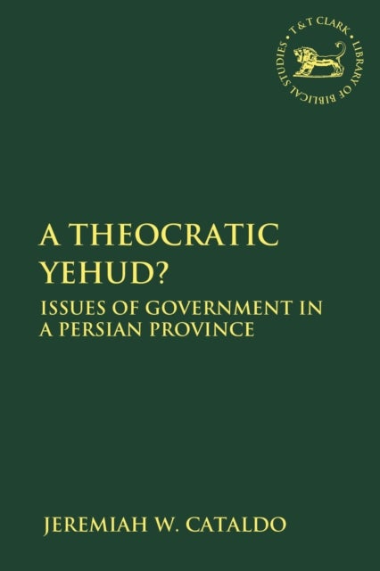A Theocratic Yehud? - Issues of Government in a Persian Province