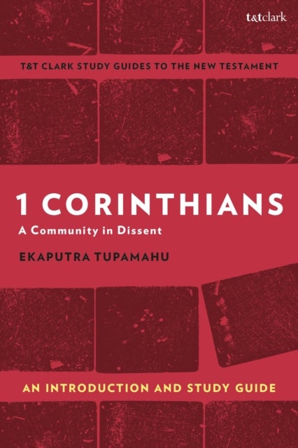 1 Corinthians: A Community in Dissent - An Introduction and Study Guide