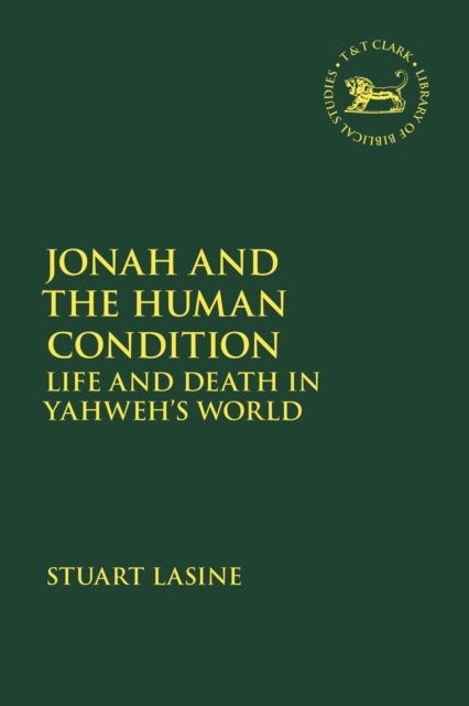 Jonah and the Human Condition - Life and Death in Yahweh’s World