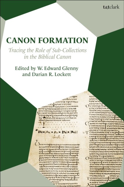 Canon Formation - Tracing the Role of Sub-Collections in the Biblical Canon