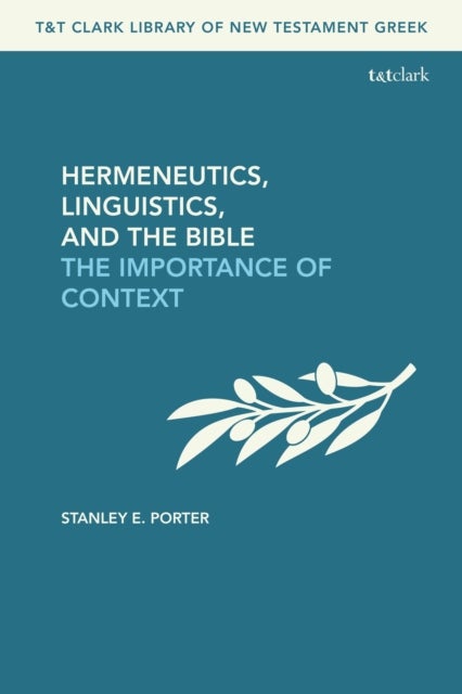Hermeneutics, Linguistics, and the Bible - The Importance of Context