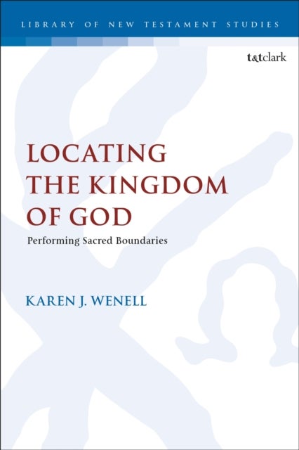 Locating the Kingdom of God - Performing Sacred Boundaries