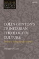 Colin Gunton’s Trinitarian Theology of Culture