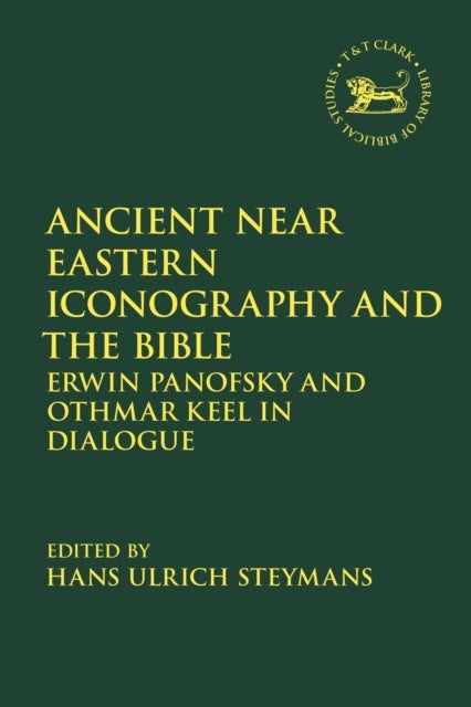 Ancient Near Eastern Iconography and the Bible - Erwin Panofsky and Othmar Keel in Dialogue