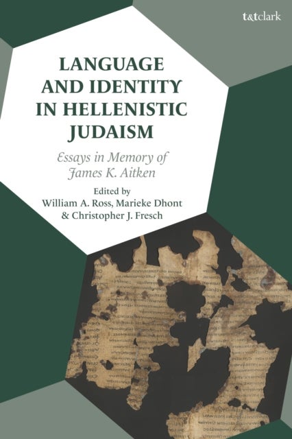 Language and Identity in Hellenistic Judaism - Essays in Memory of James K. Aitken