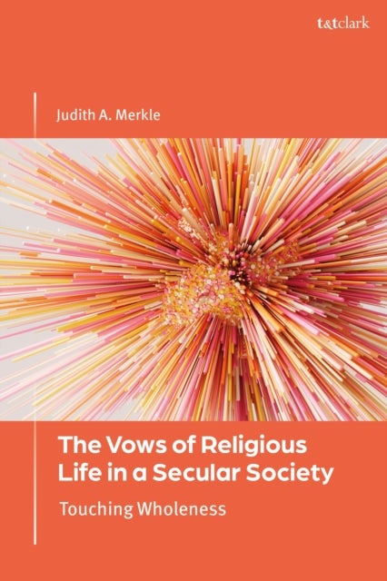 The Vows of Religious Life in a Secular Society - Touching Wholeness