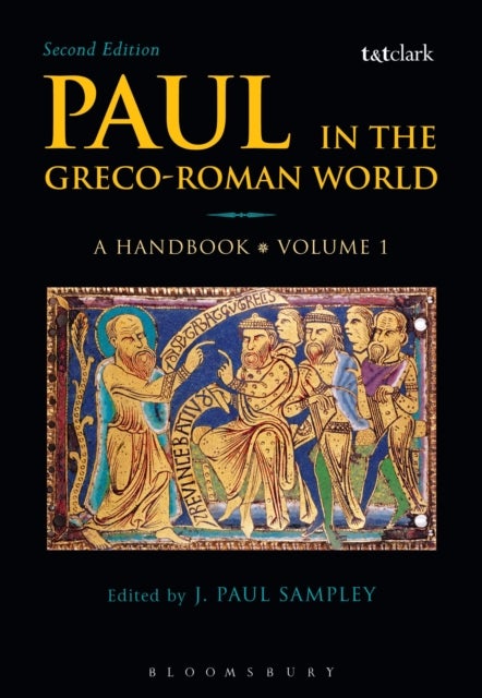 Paul in the Greco-Roman World: A Handbook - Volume I