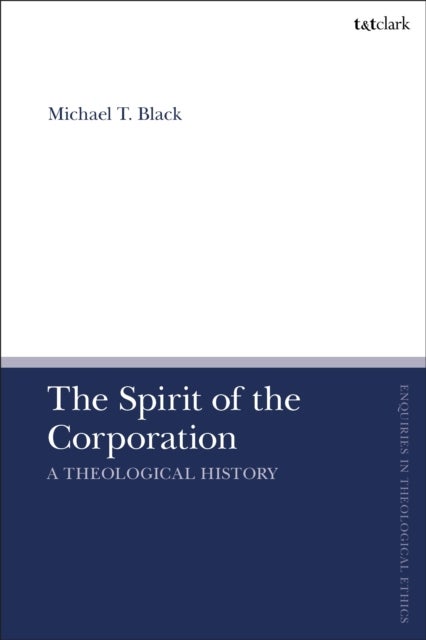The Spirit of the Corporation - A Theological History