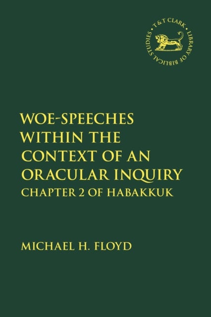 Woe-Speeches within the Context of an Oracular Inquiry - Chapter 2 of Habakkuk