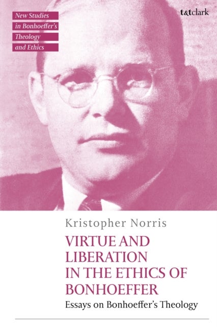 Virtue and Liberation in the Ethics of Bonhoeffer