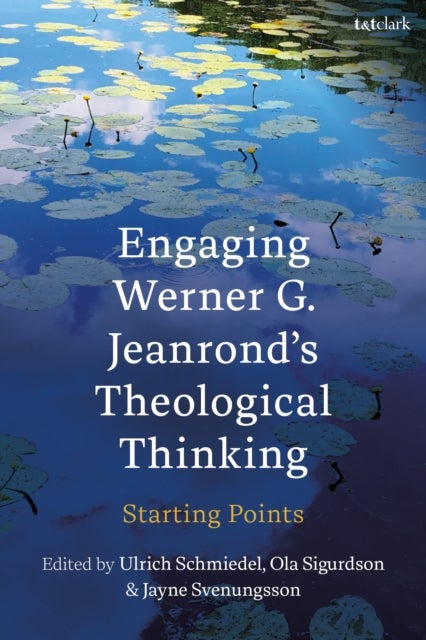 Engaging Werner G. Jeanrond's Theological Thinking - Starting Points