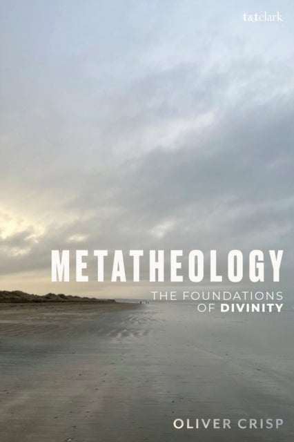 Metatheology - The Foundations of Divinity