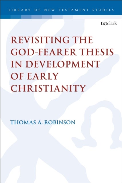 Revisiting the God-fearer Thesis in the Development of Early Christianity