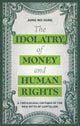 The Idolatry of Money and Human Rights