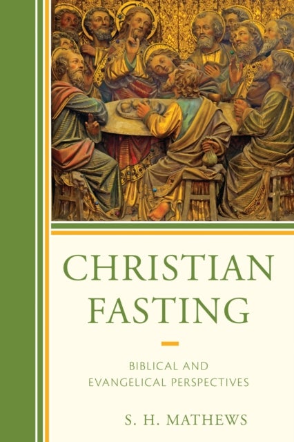 Christian Fasting - Biblical and Evangelical Perspectives