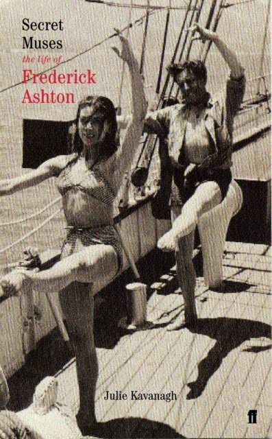 Secret Muses - The Life of Frederick Ashton