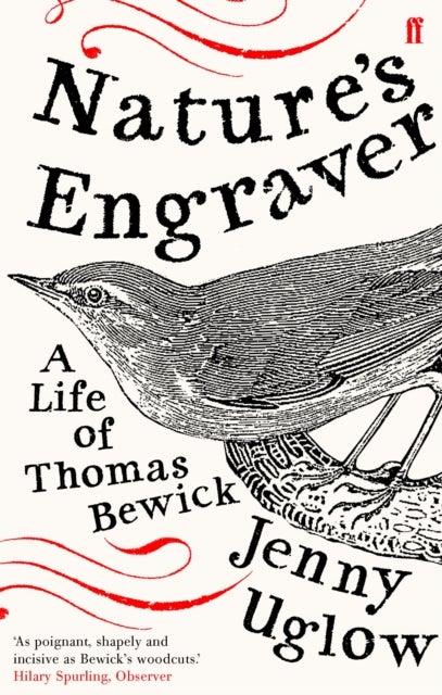 Nature's Engraver - A Life of Thomas Bewick, from the author of A Year with Gilbert White