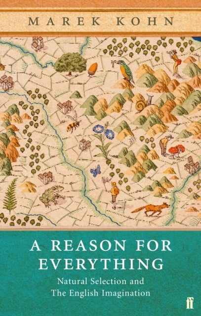 A Reason for Everything - Darwinism and the English Imagination