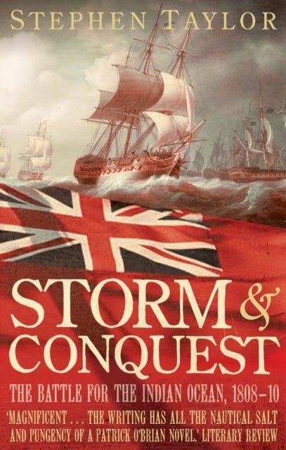 Storm and Conquest - The Battle for the Indian Ocean, 1808-10