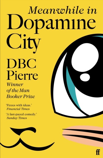 Meanwhile in Dopamine City - Shortlisted for the Goldsmiths Prize 2020