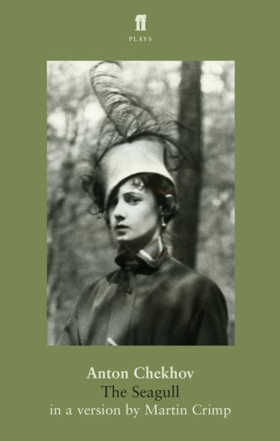 The Seagull - by Anton Chekhov, in a new version by Martin Crimp