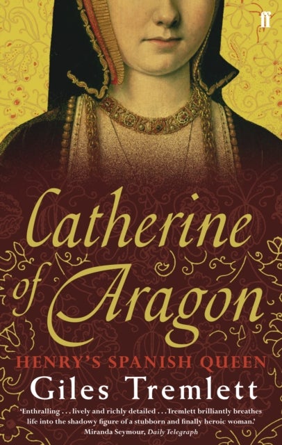 Catherine of Aragon - Henry's Spanish Queen