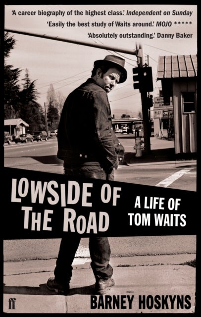 Lowside of the Road: A Life of Tom Waits - a life of Tom Waits