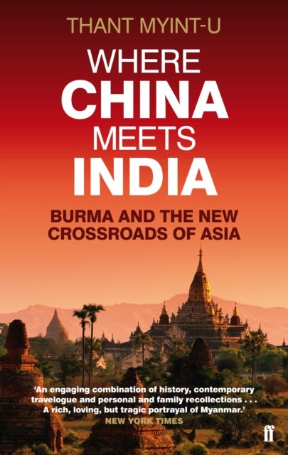 Where China Meets India - Burma and the New Crossroads of Asia