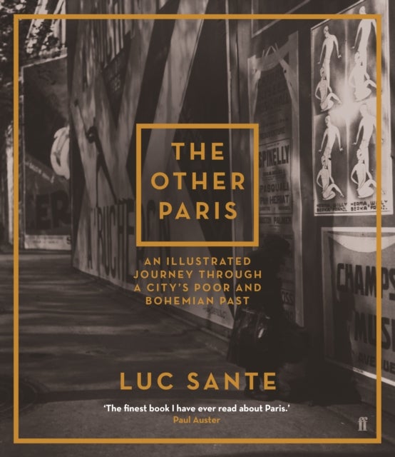 The Other Paris - An illustrated journey through a city's poor and Bohemian past